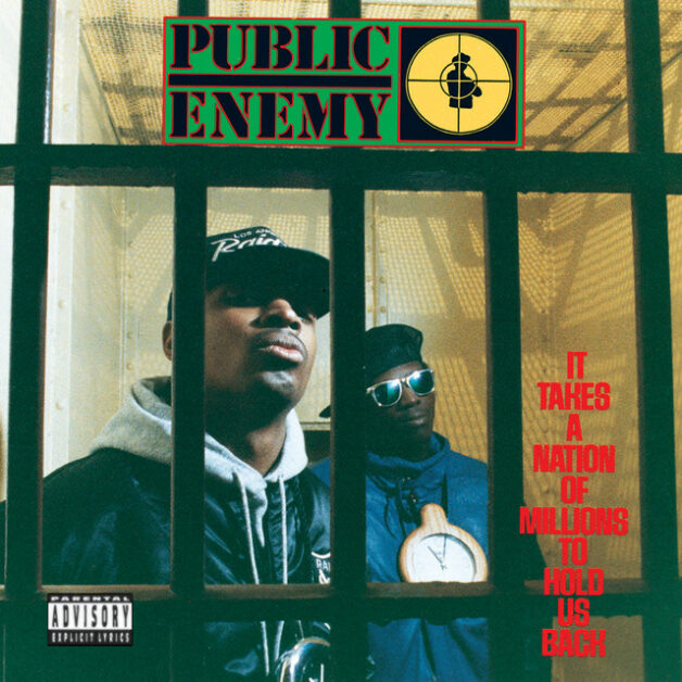 Public Enemy, It Takes A Nation of Millions to Hold Us Back