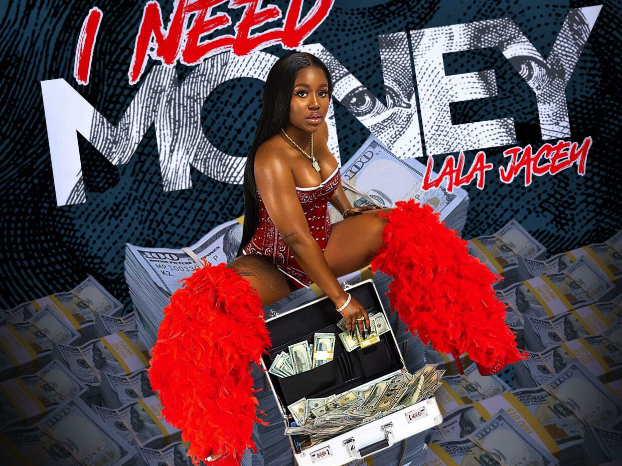aLa Jacey “I Need Money”