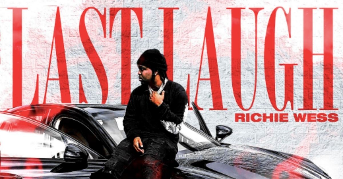 Wess Ritch Richie Wess Unveils New Project ‘Last Laugh’ ft. Rich The Kid ...